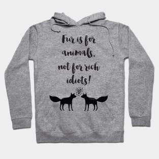 Fur Is For Animals Hoodie